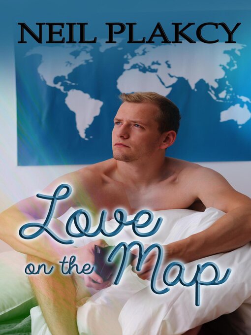 Title details for Love on the Map by Neil Plakcy - Wait list